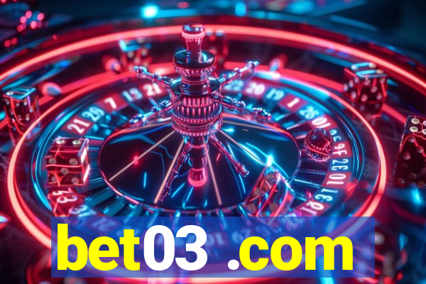 bet03 .com